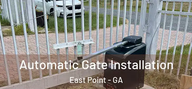 Automatic Gate Installation East Point - GA