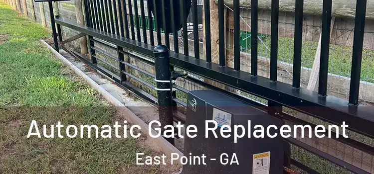  Automatic Gate Replacement East Point - GA