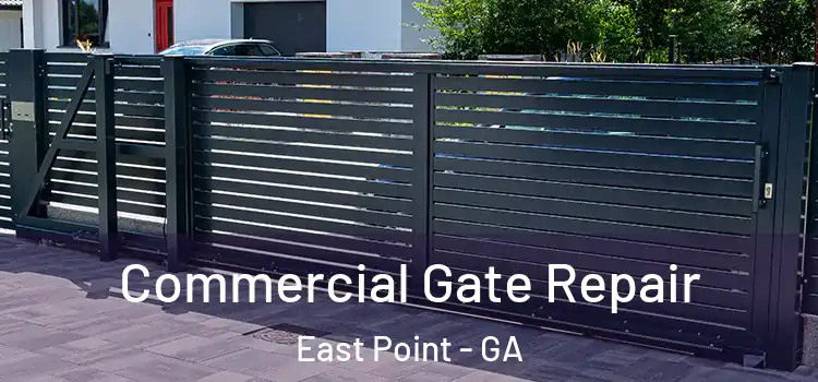 Commercial Gate Repair East Point - GA