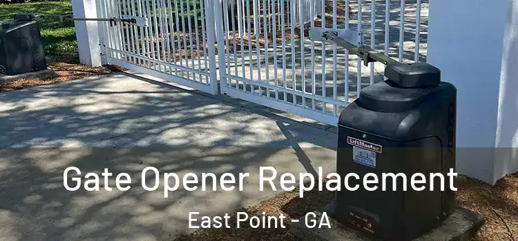 Gate Opener Replacement East Point - GA