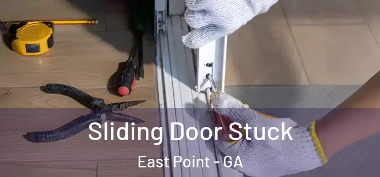 Sliding Door Stuck East Point - GA